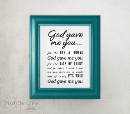 Printable Poster // God Gave Me You // Typography Artwork
