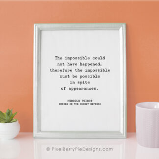 Agatha Christie Quote Print, Murder On The Orient Express "The impossible could not have happened"