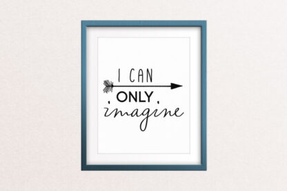 I Can Only Imagine, Art Print // Arrow Desgin, Black/White