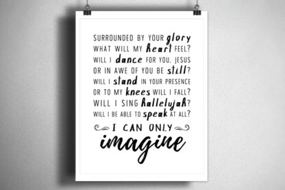 I Can Only Imagine, 8x10 Art Print // Black Text on White